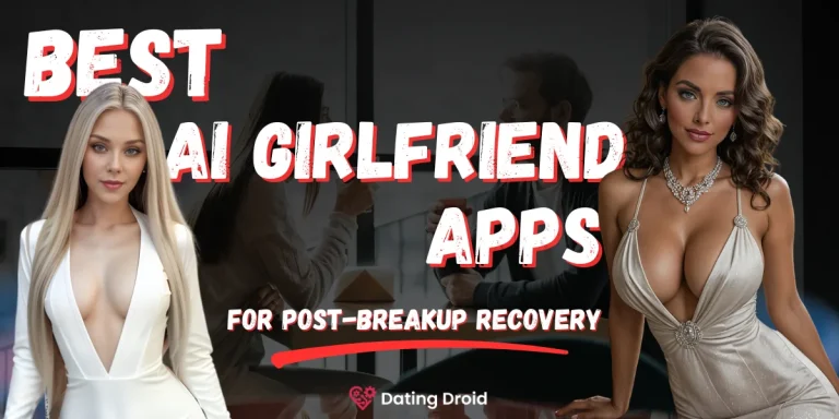 Best AI Girlfriend Apps for Post-Breakup Recovery