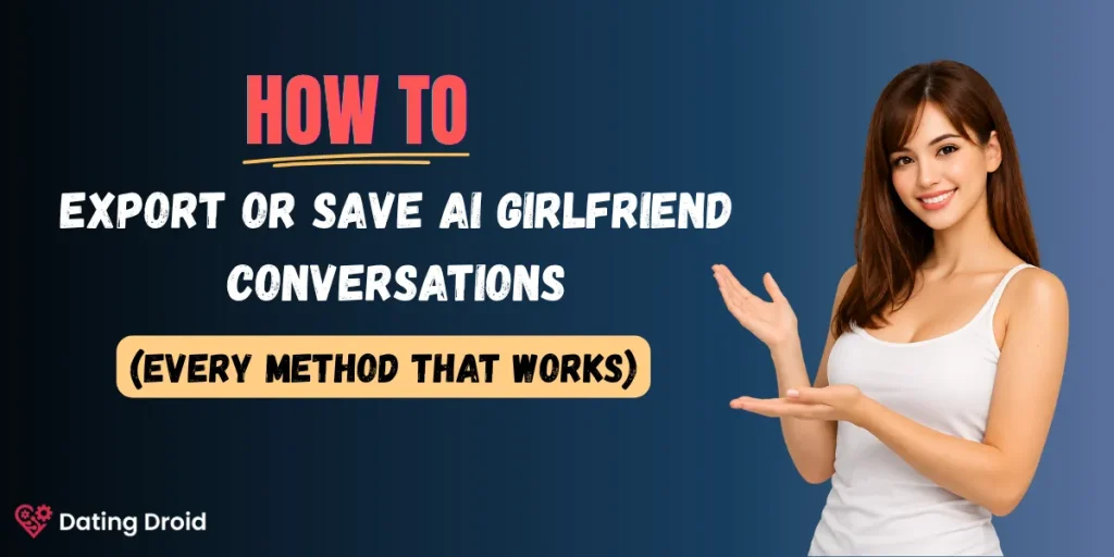 How to Export or Save AI Girlfriend Conversations